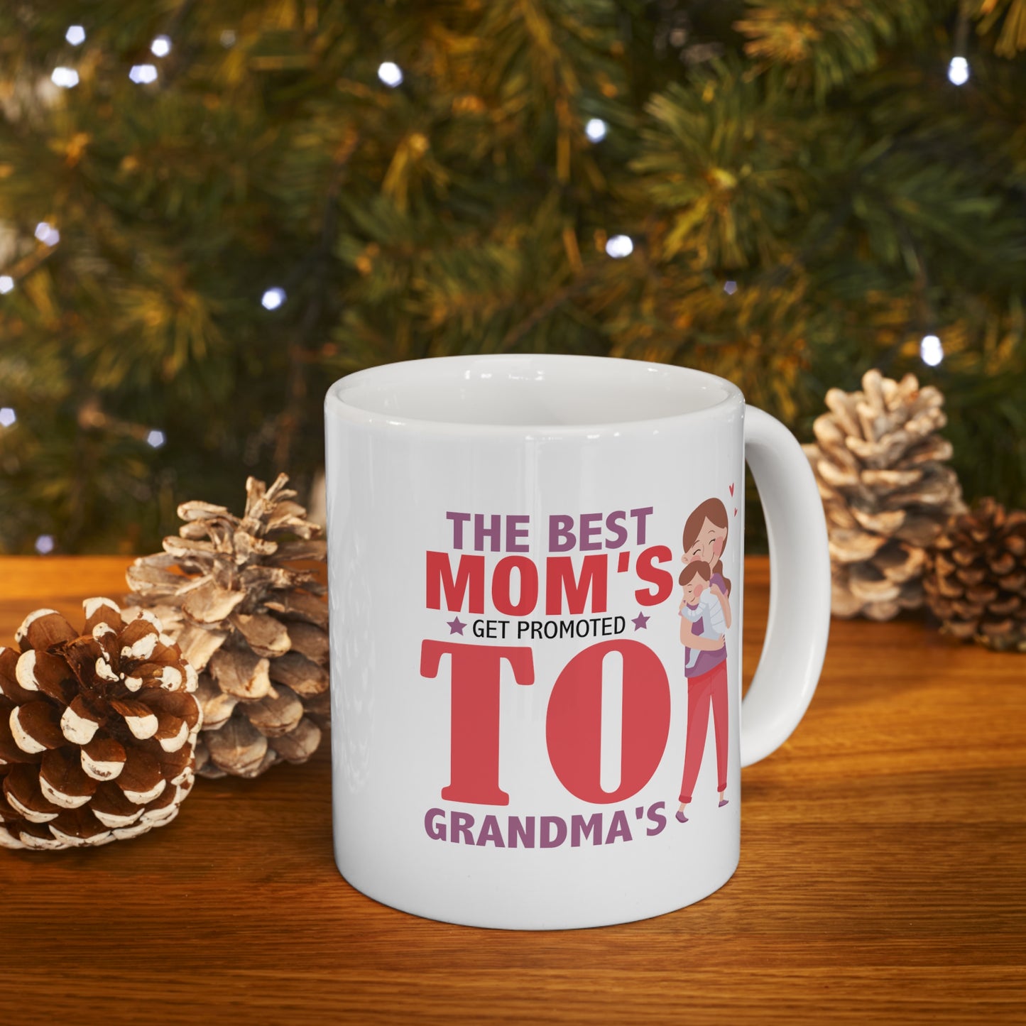 The Best Mom's Get Promoted To Grandma's Ceramic Mug 11oz