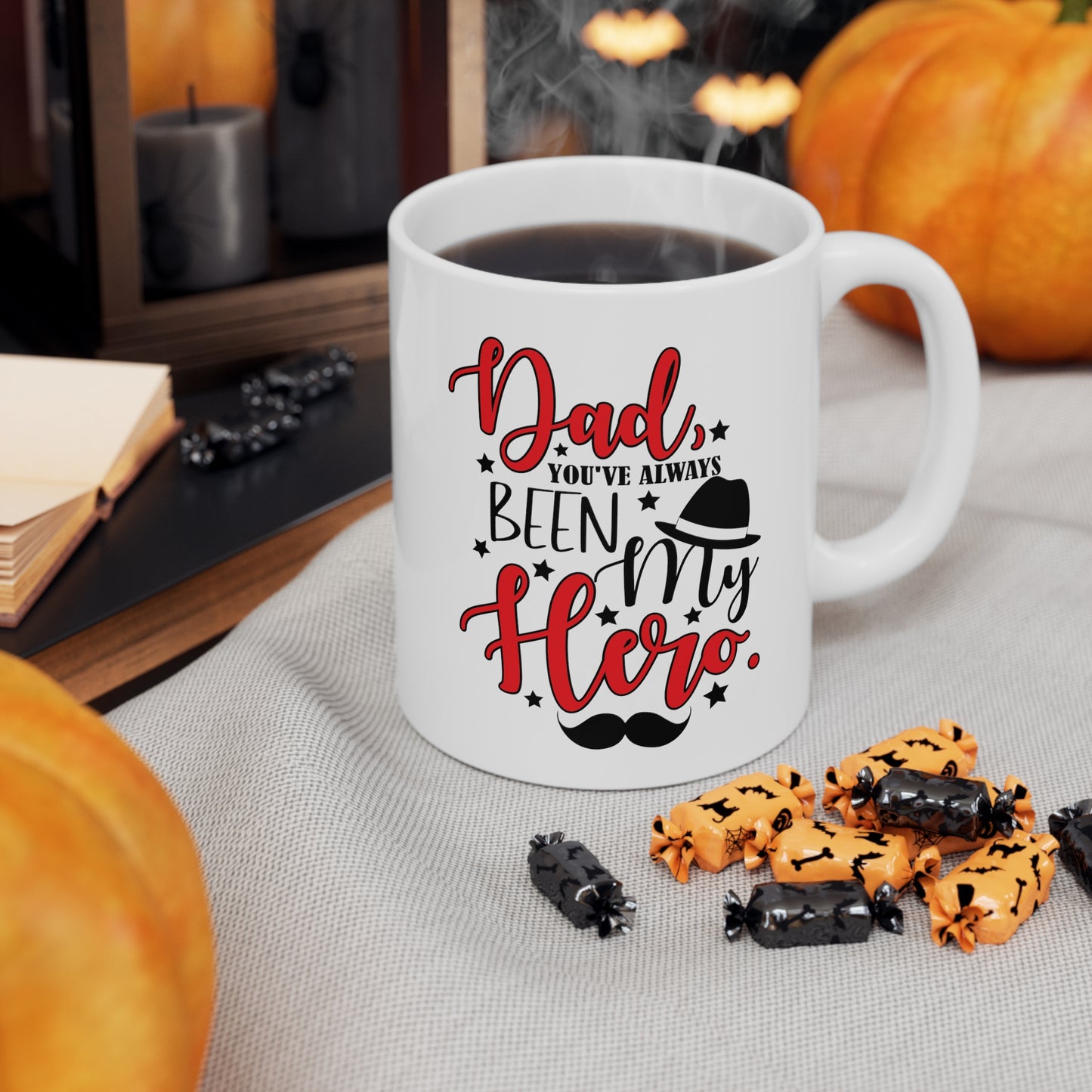 Dad You've Always Been My Hero Ceramic Mug 11oz