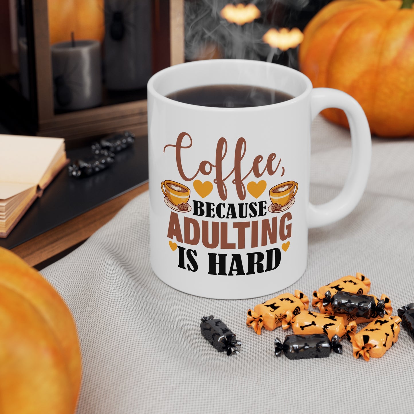 Coffe Because Adulting Is Hard Ceramic Mug 11oz