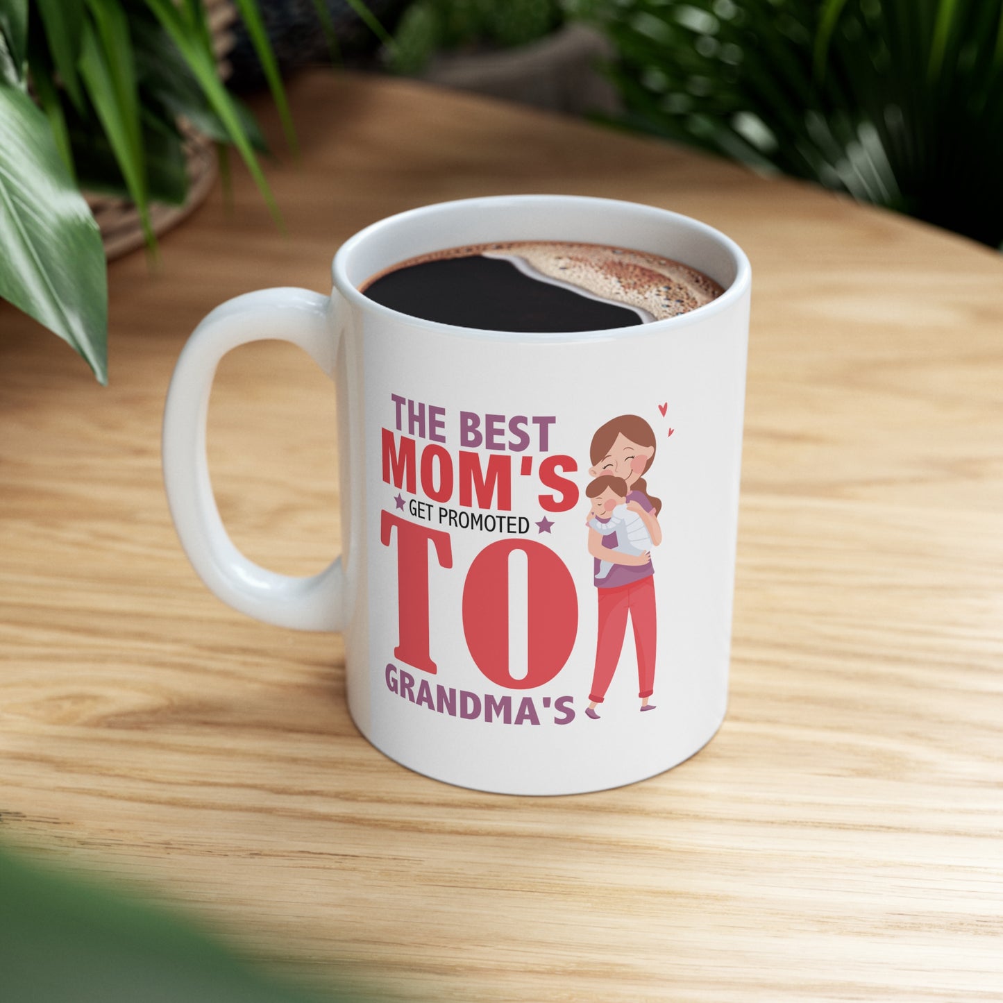 The Best Mom's Get Promoted To Grandma's Ceramic Mug 11oz