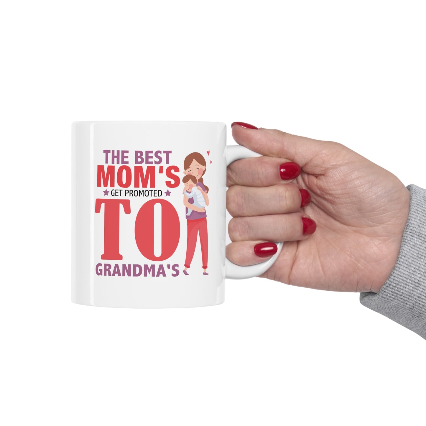 The Best Mom's Get Promoted To Grandma's Ceramic Mug 11oz